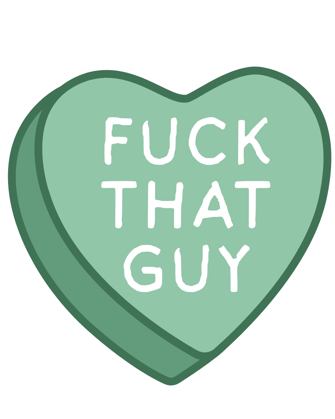 Heart-shaped candy with text 'FUCK THAT GUY' on a white background