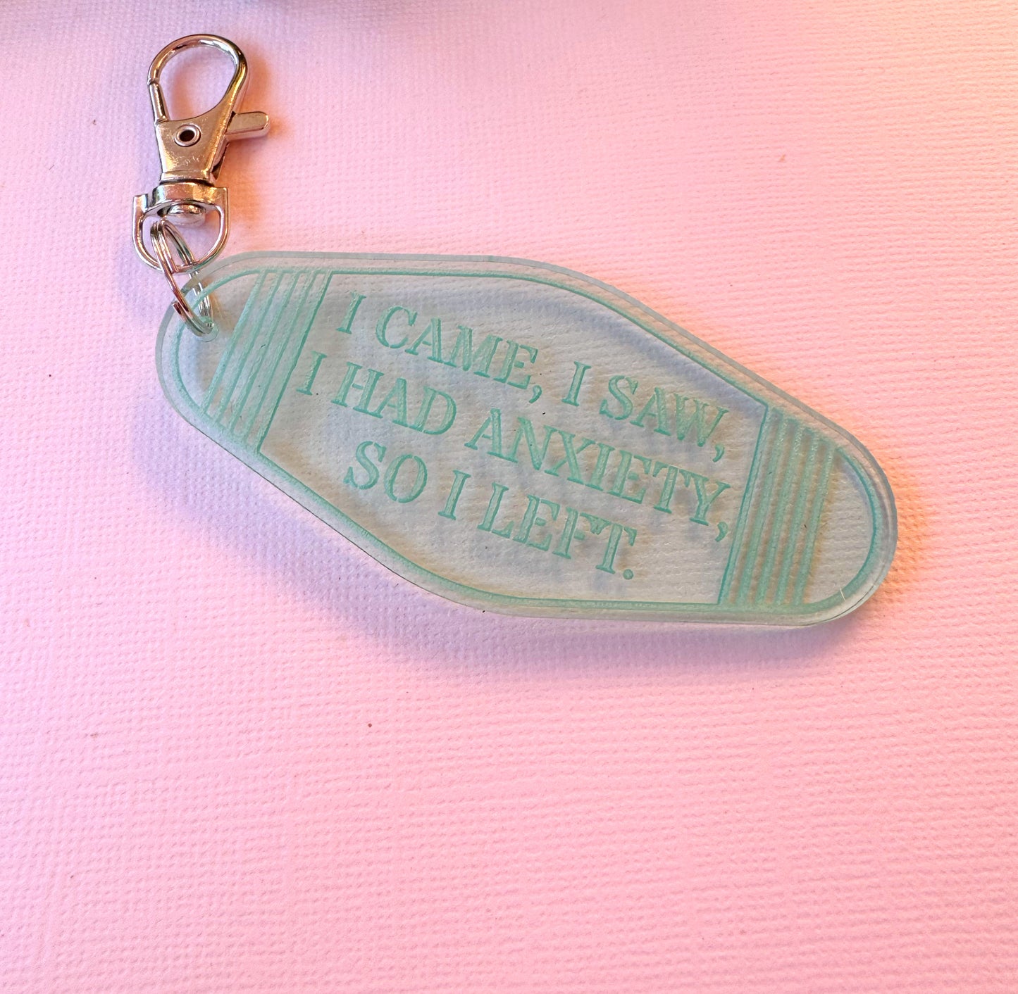 I Came, I Saw, I Had Anxiety, So I Left Keychain