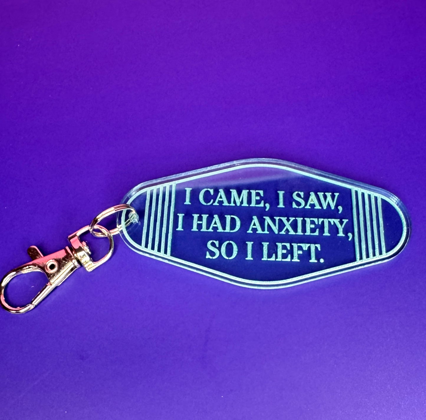 I Came, I Saw, I Had Anxiety, So I Left Keychain