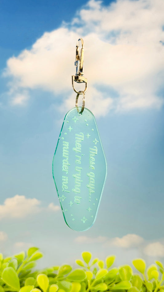 “These Gays! They’re Trying to Murder Me!” Motel Keychain – Laser-Cut Acrylic