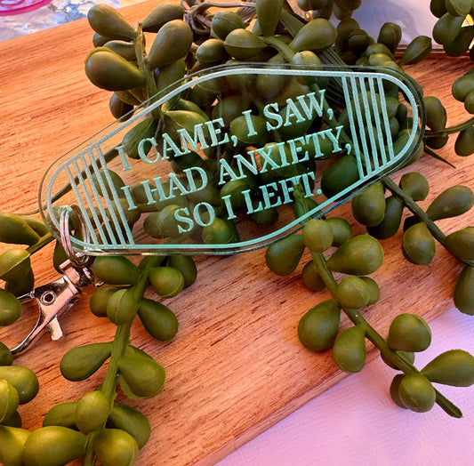 I Came, I Saw, I Had Anxiety, So I Left Keychain